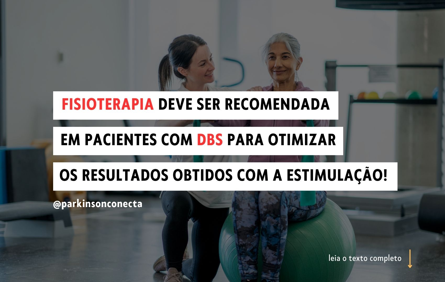 Fisioterapia deve ser recomendada para todo paciente com Parkinson com DBS!