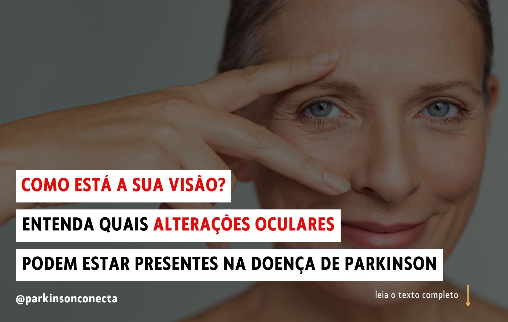 Entenda quais altera��es oculares podem estar presentes na Doen�a de Parkinson. 